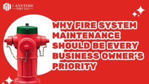 Read more about the article Why Fire System Maintenance Should Be Every Business Owner’s Priority