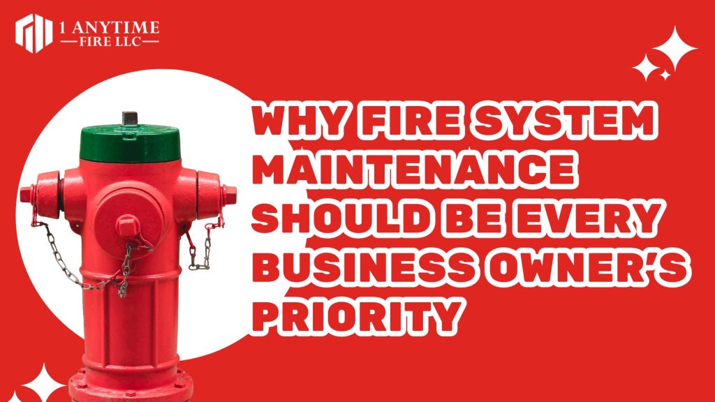 You are currently viewing Why Fire System Maintenance Should Be Every Business Owner’s Priority